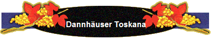 Dannhuser Toskana