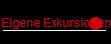 Eigene Exkursionen
