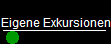 Eigene Exkursionen