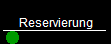 Reservierung